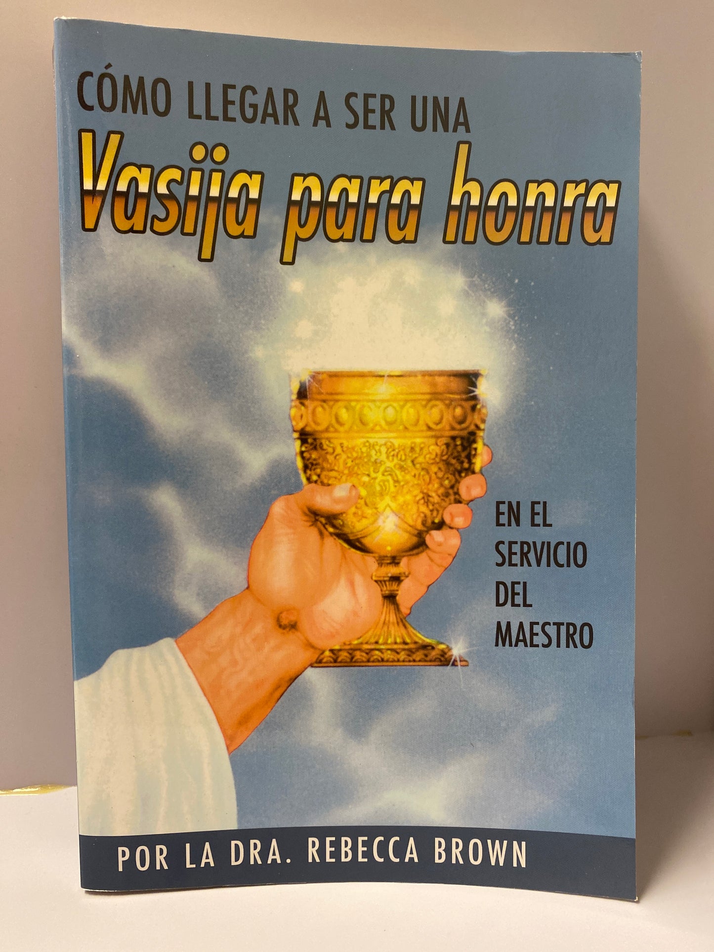 Como Llegar a ser una Vasija para Honra Dra. Rebeca Brown