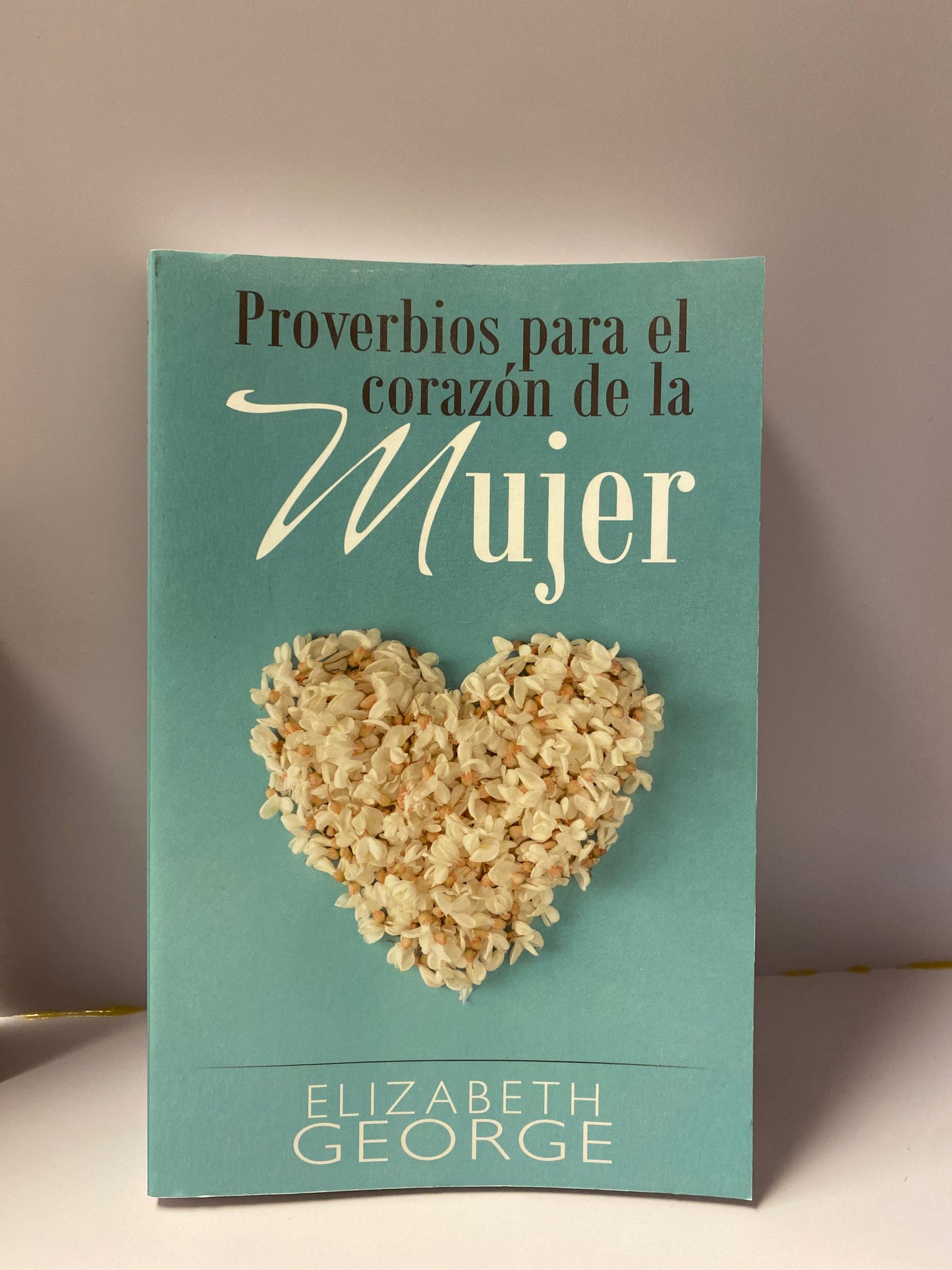 Proverbios para el Corazón de la Mujer Elizabeth George