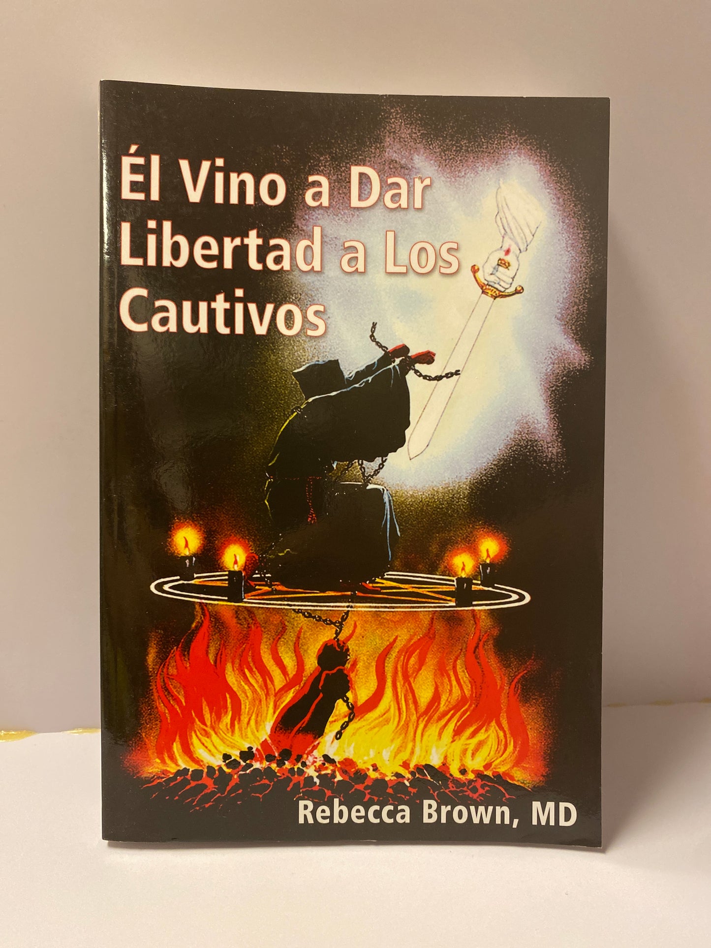 El Vino a Dar Libertad a Los Cautivos Rebecca Brown