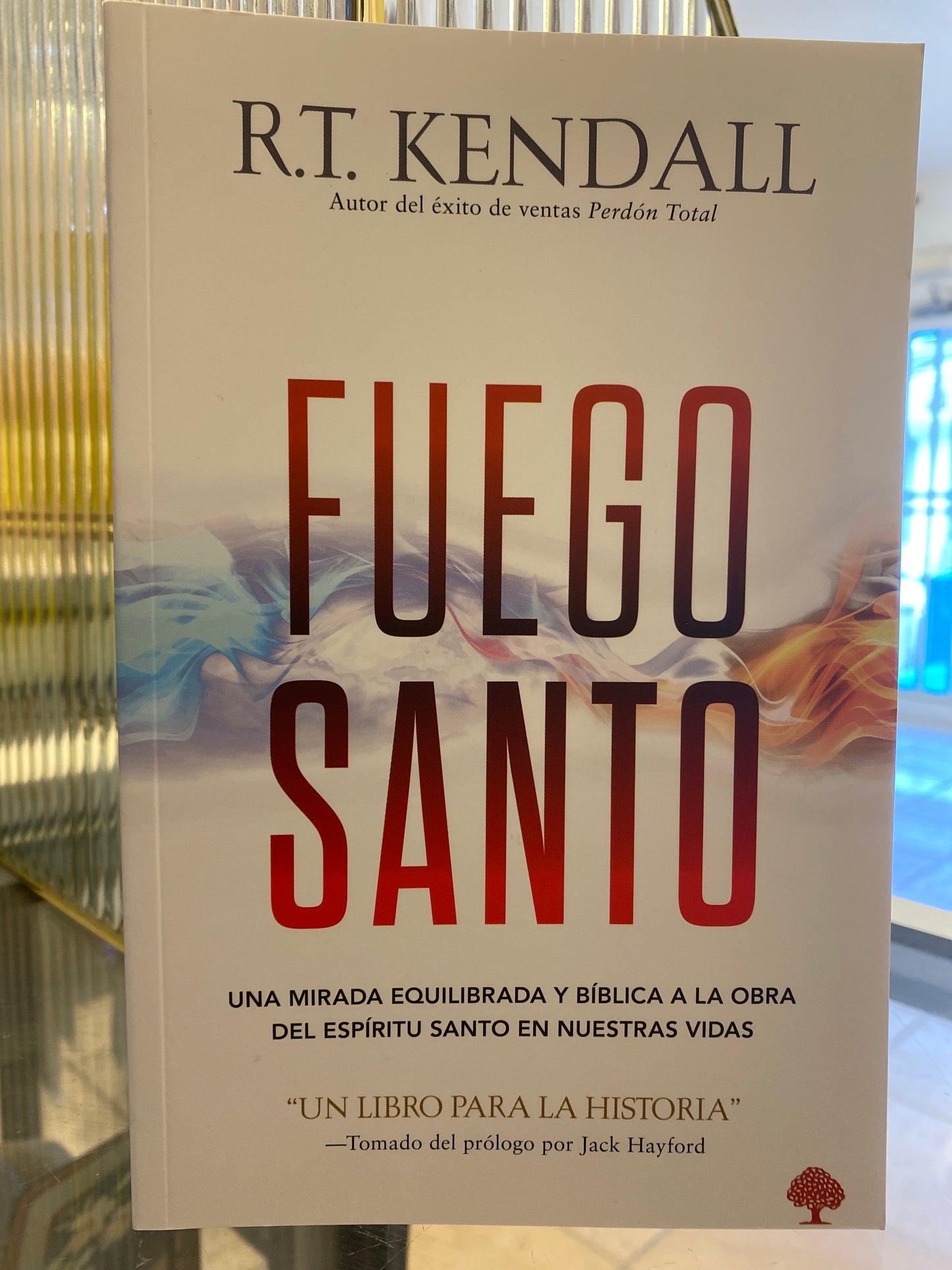 Fuego Santo R.T. Kendall