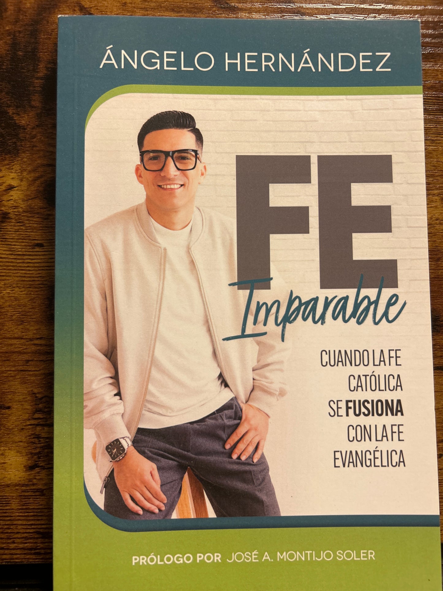 Fe Imparable, Cuando la Fe Católica se Fusiona con la Fe Evangélica Ángelo Hernández