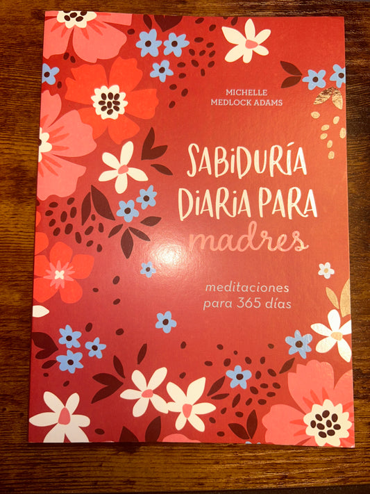 Sabiduria Diaria Para Madres, Michelle Medlock Adams