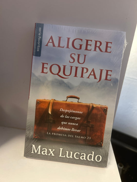 Aligere su Equipaje Max Lucado