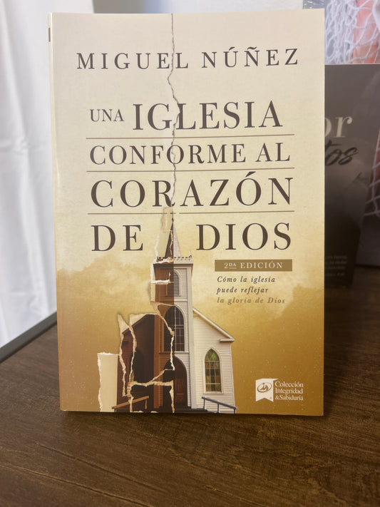 Una Iglesia Conforme al Corazón de Dios, Miguel Nuñez