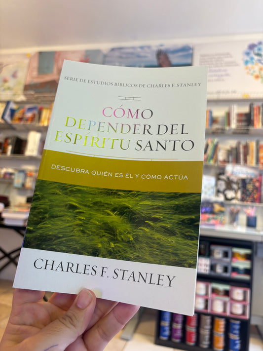Cómo Depender del Espíritu Santo