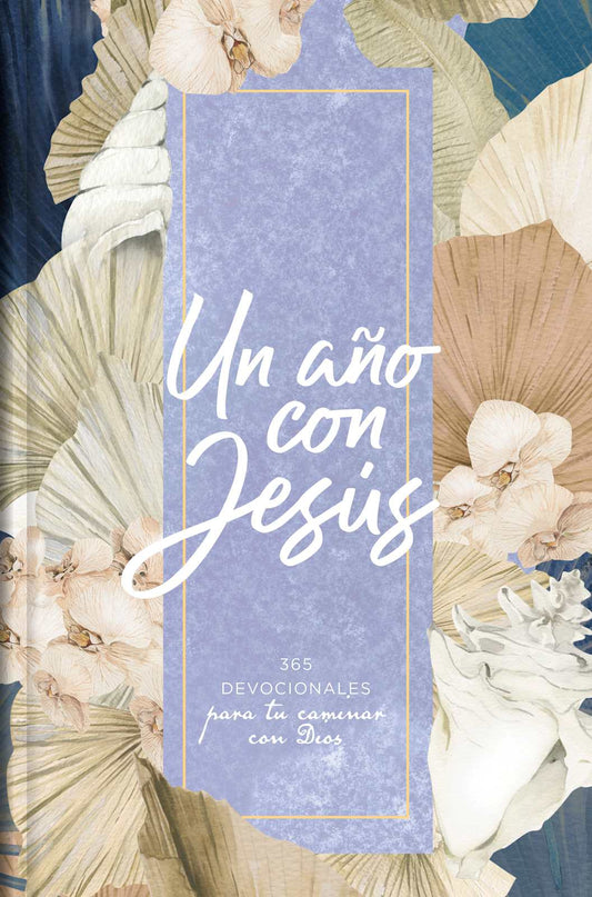 Un Año con Jesús 365 Devocionales para fortalecer tu Fe
